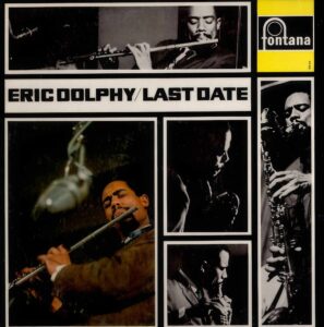 Eric Dolphy: Last Date