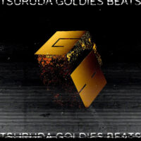 Tsuruda：『GOLDIES BEATS』